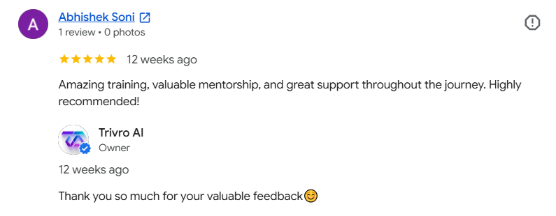 Google review by Abhishek Soni: 5 stars - Amazing training, valuable mentorship, and great support throughout the journey